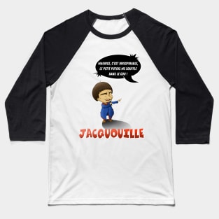 Maurice, it's unbreathable, the little polecat blows my neck! Baseball T-Shirt